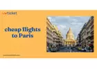Find Cheap Flights to Paris: Your Guide to Affordable Travel | +1-800-984-7414