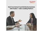 Start Your Mutual Fund Distribution Business with Prudent - India's Leading Platform