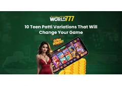 10 Teen Patti Variations That Will Change Your Game