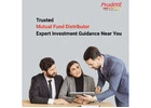 Trusted Mutual Fund Distributor Expert Investment Guidance Near You