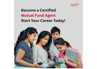 Become a Certified Mutual Fund Agent – Start Your Career Today! -