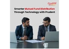 Smarter Mutual Fund Distribution Through Technology with Prudent -