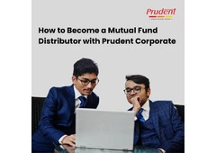 How to Become a Mutual Fund Distributor with Prudent Corporate -