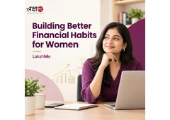 Building Better Financial Habits for Women |LakshMe